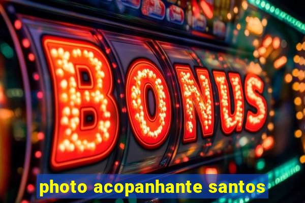 photo acopanhante santos